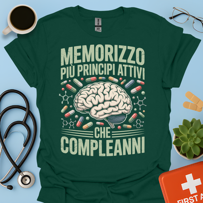 Memorizzo più principi attivi che compleanni - Studente Farmacia Maglietta