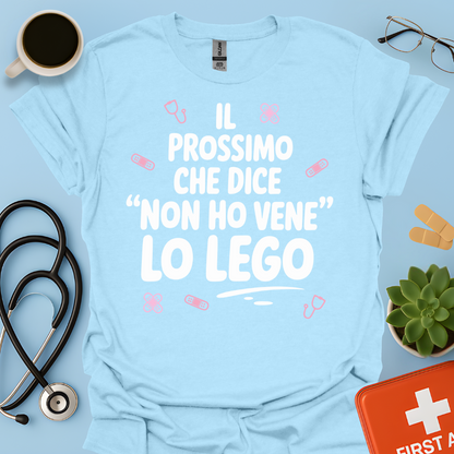 Il Prossimo Che Dice “non Ho Vene” Lo Lego - Infermiera Maglietta