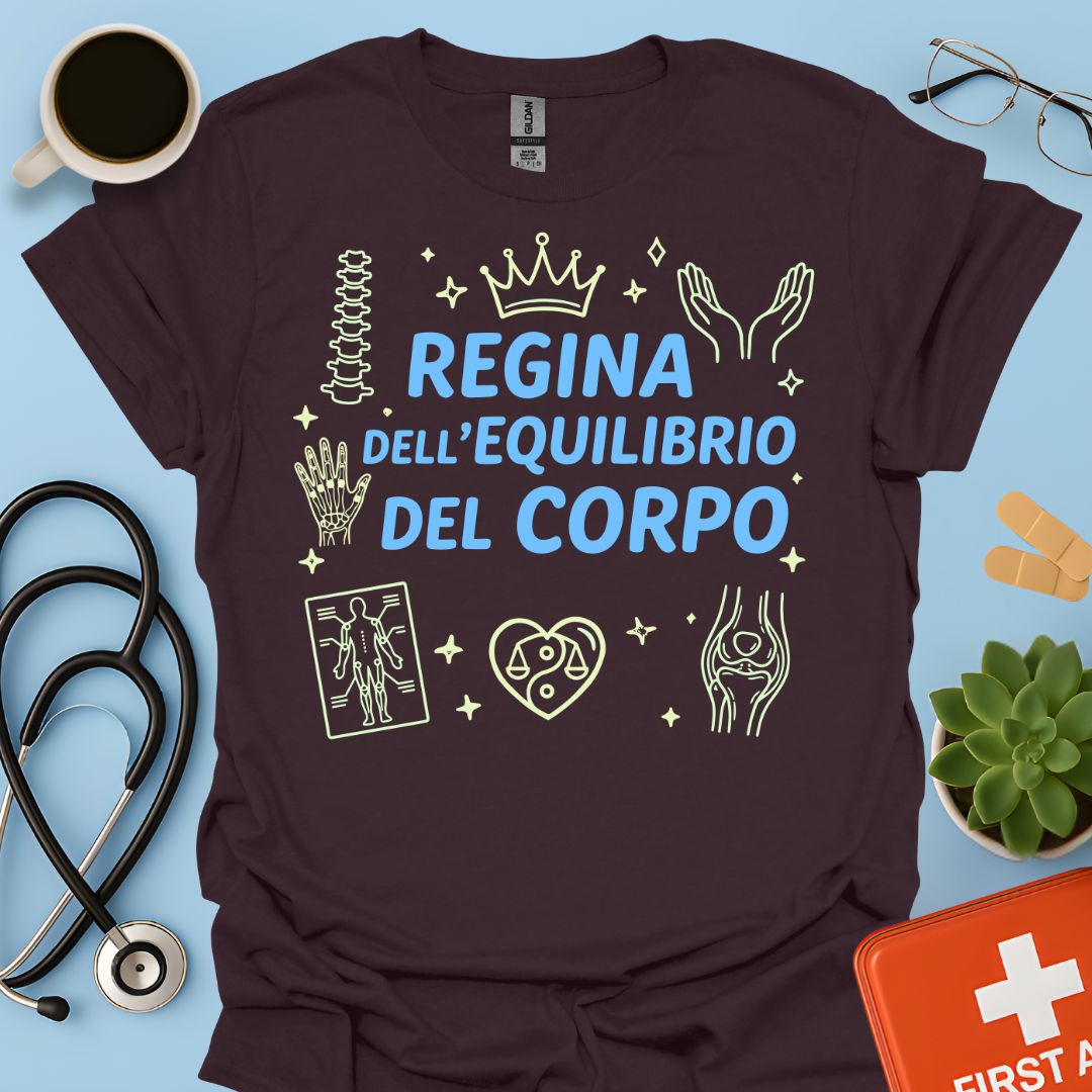 Regina dell'Equilibrio del Corpo - Maglietta per Fisioterapista, Osteopata e Posturologa