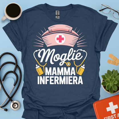 Moglie Mamma Infermiera - Infermiera Maglietta