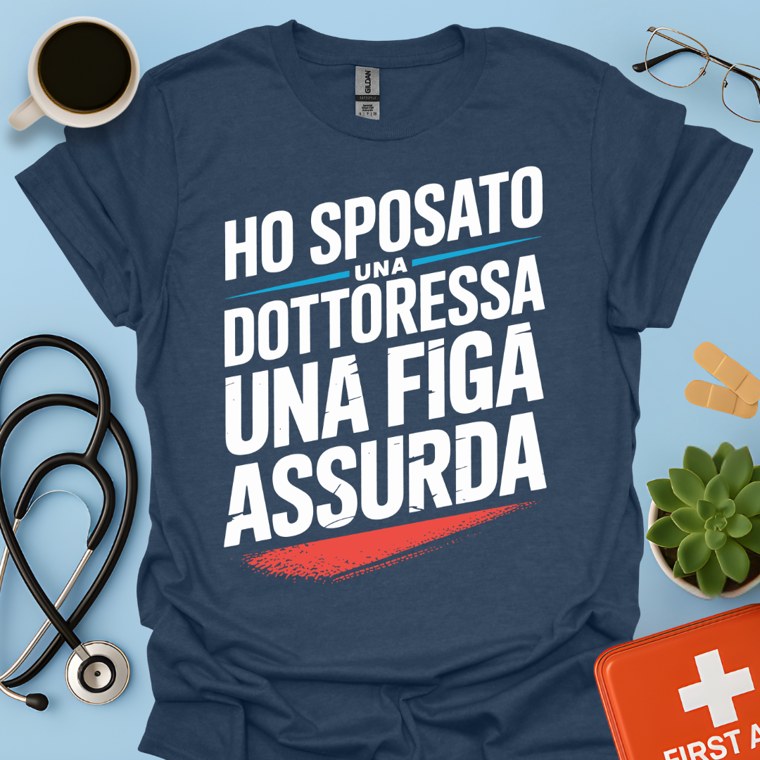 Ho Sposato Una Dottoressa Una Figa Assurda- Marito Della Dottoressa Maglietta