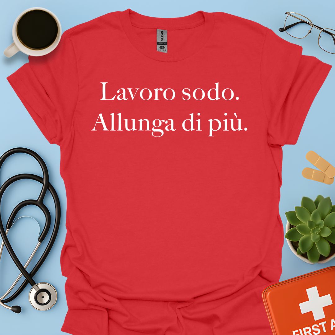 Maglietta Lavoro sodo. Allunga di più