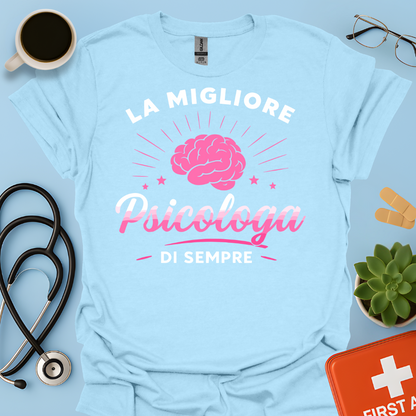La Migliore Psicologa Di Sempre - Psicologa Psicologia Donna Maglietta