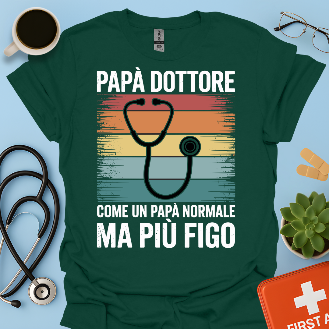 Papà Dottore Come Un Papà Normale Ma Più Figo Maglietta
