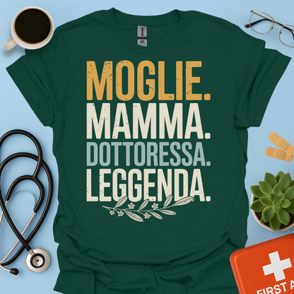 Moglie Mamma Dottoressa Leggenda Maglietta