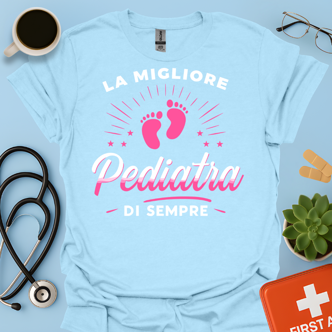 La Migliore Pediatra Di Sempre - Pediatra Donna Maglietta