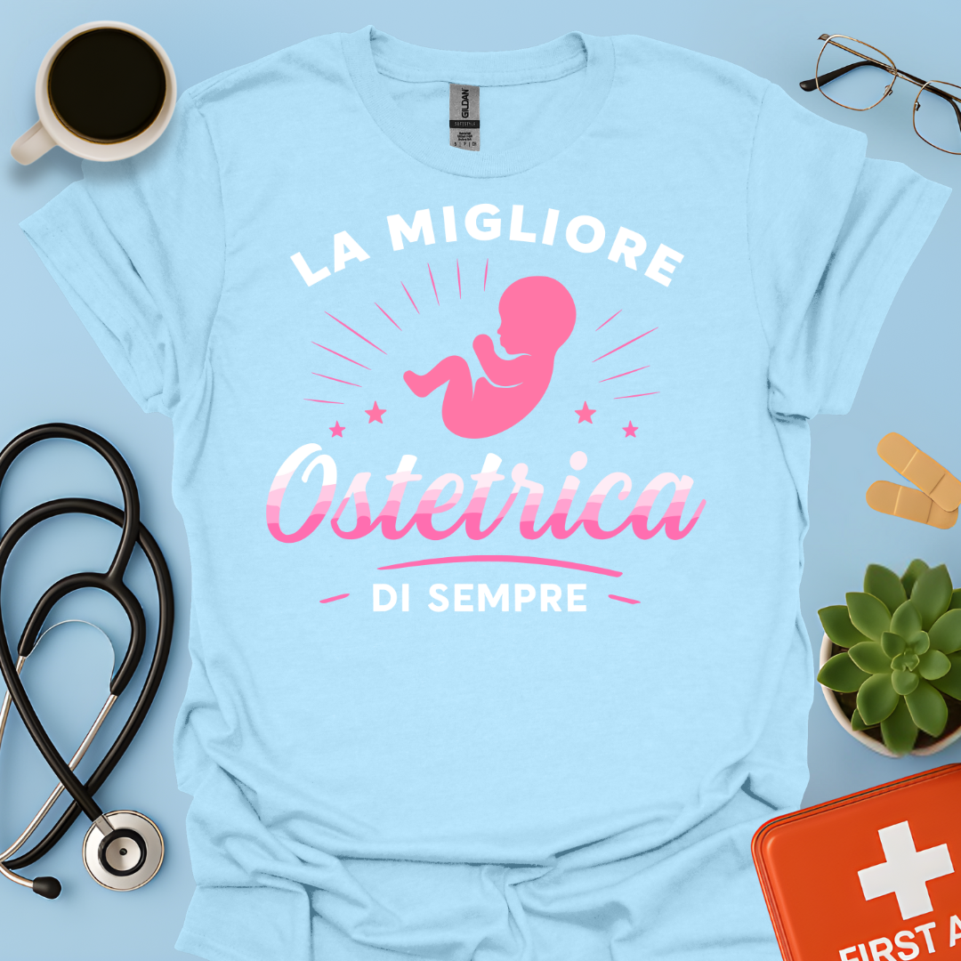La Migliore Ostetrica Di Sempre - Ostetrica Maglietta