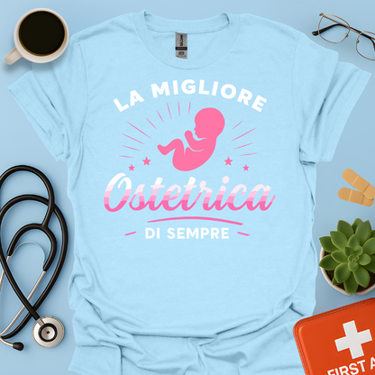 La Migliore Ostetrica Di Sempre - Ostetrica Maglietta