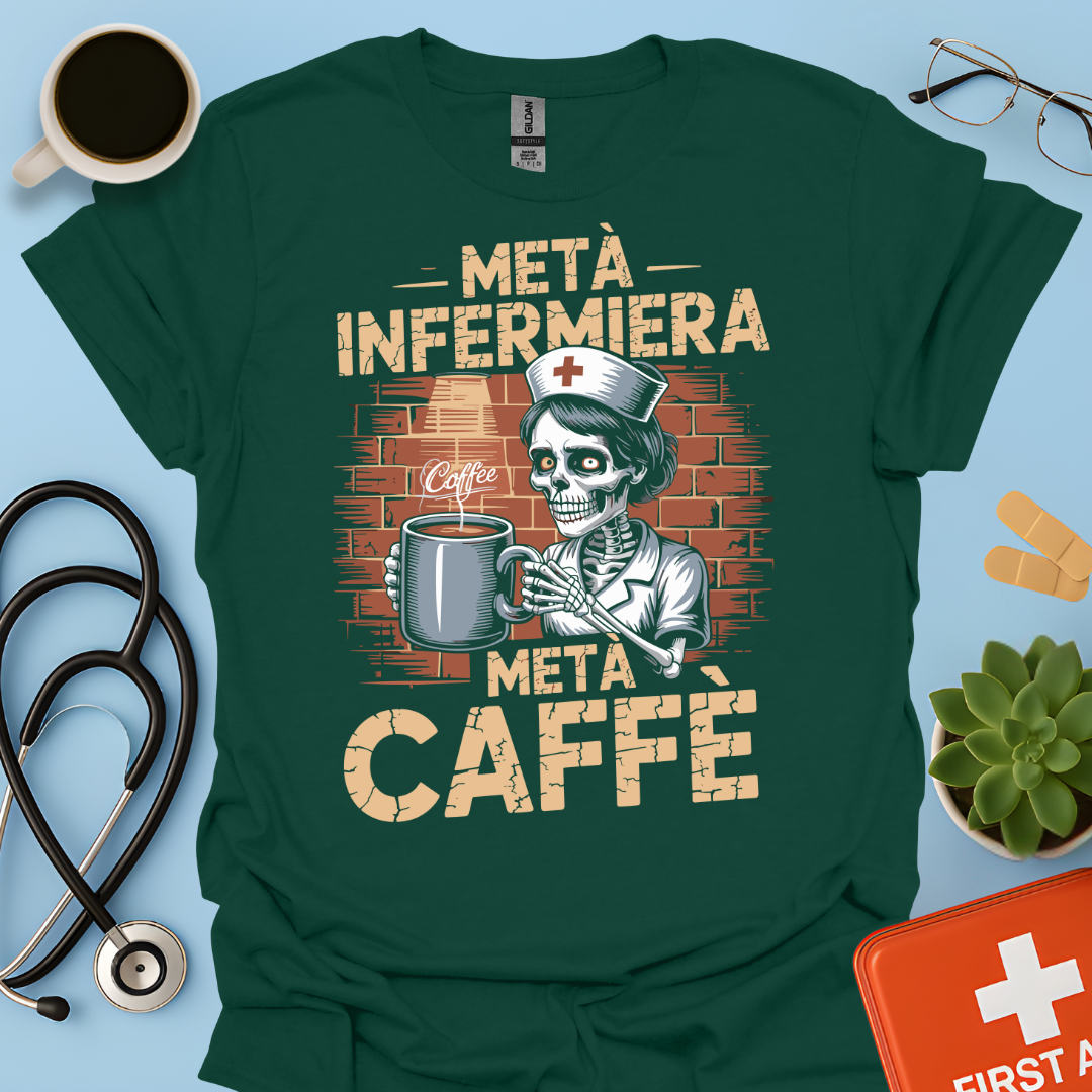 Metà infermiera Metà Caffè - Infermiera Maglietta