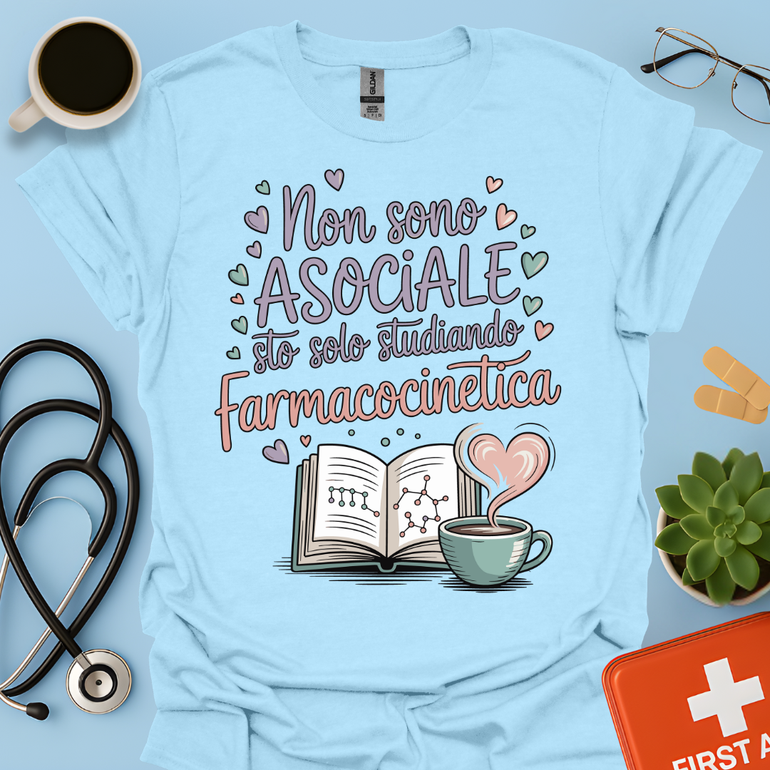 Non sono asociale sto solo studiando farmacocinetica - Farmacista Donna Maglietta