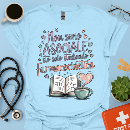 Non sono asociale sto solo studiando farmacocinetica - Farmacista Donna Maglietta