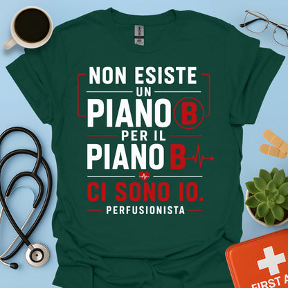 Perfusionista – Maglietta "Non Esiste un Piano B. Ci Sono Io."