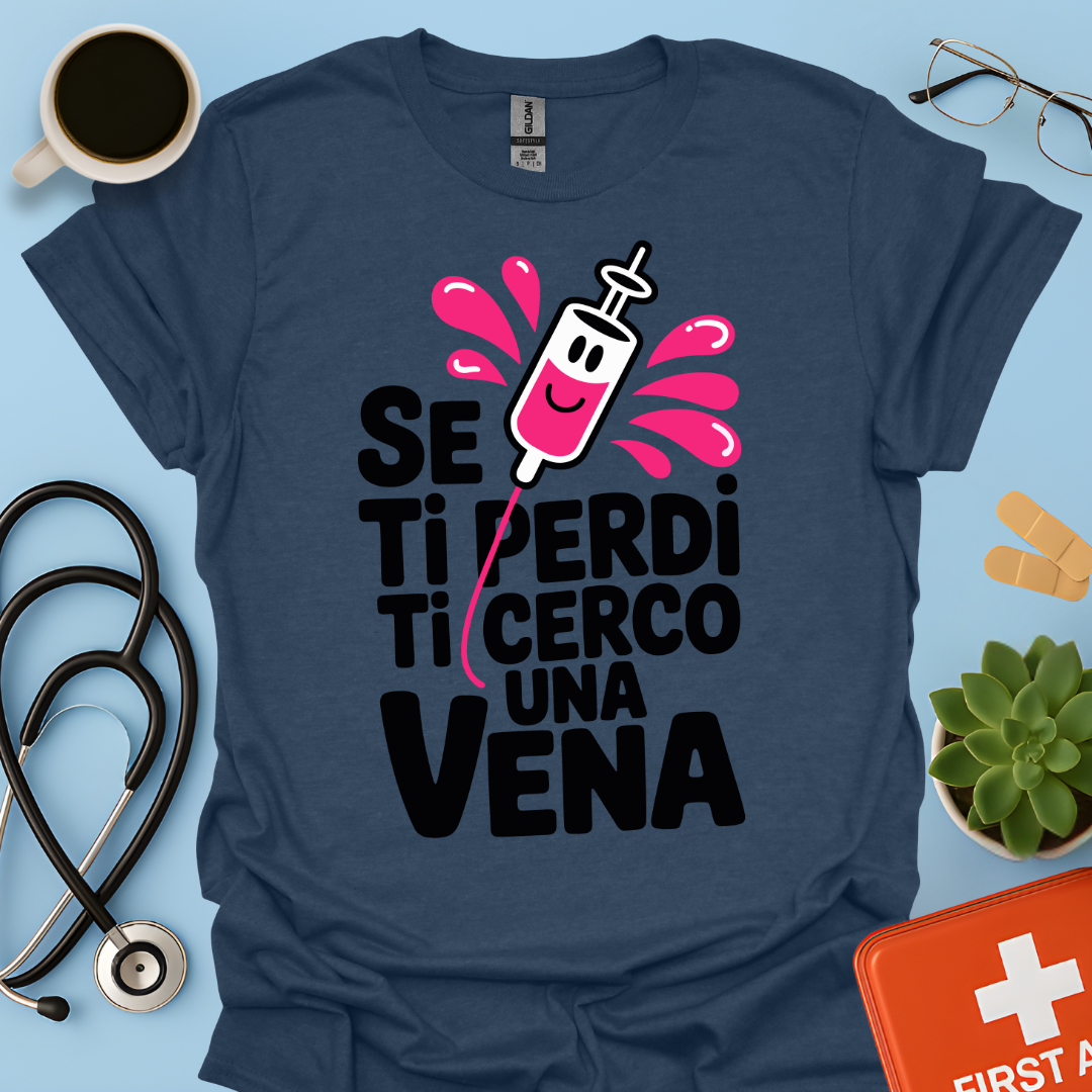 Se Ti Perdi Ti Cerco Una Vena - Infermiera Maglietta