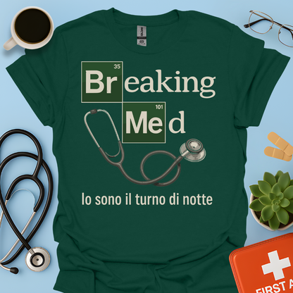 Breaking Med: Io sono il turno di notte - Medico Dottore Infermiere Maglietta