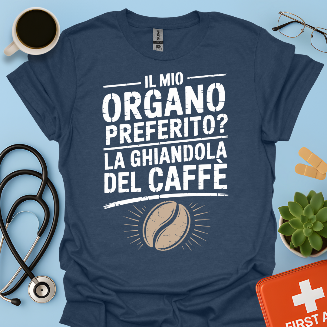 Il Mio Organo Preferito La Ghiandola Del Caffè Medico Maglietta