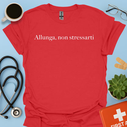 Maglietta Allunga, Non Stressarti