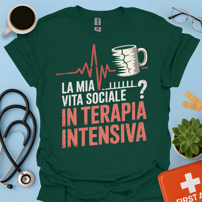 La Mia Vita Sociale In Terapia Intensiva - Studente Medicina / Infermiere / Dottore Maglietta