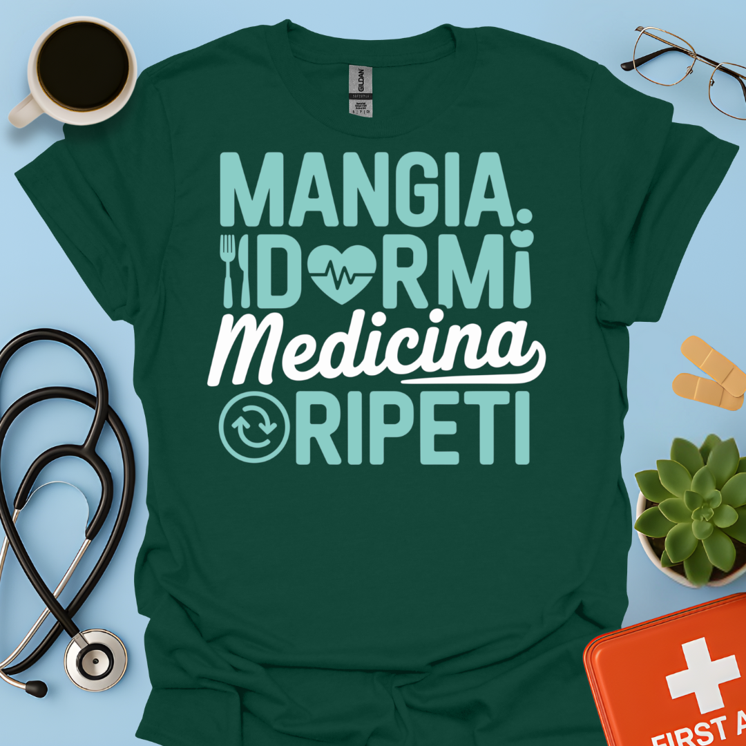 Mangia Dormi Medicina Ripeti - Studente Medicina Maglietta