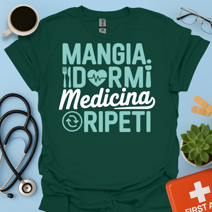 Mangia Dormi Medicina Ripeti - Studente Medicina Maglietta