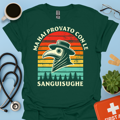Ma Hai Provato Con Le Sanguisughe - Medico Dottore Maglietta