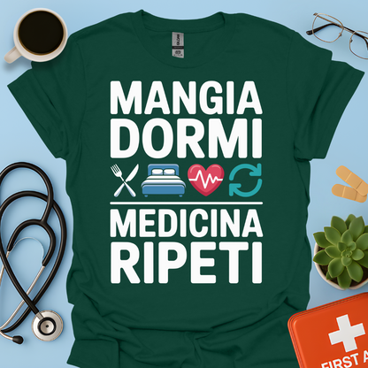 Mangia Dormi Medicina Ripeti Maglietta