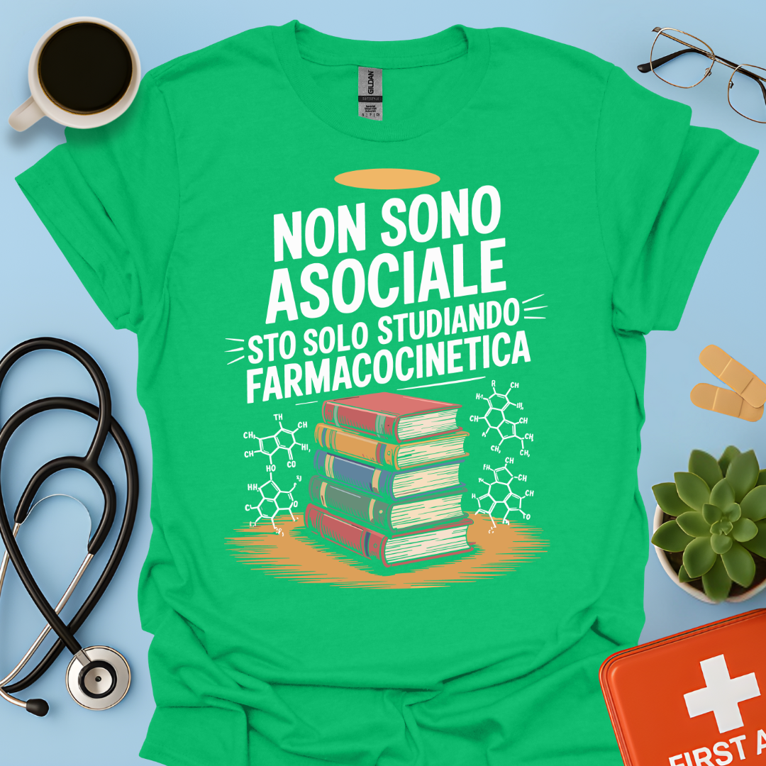 Non Sono Asociale Sto Solo Studiando Farmacocinetica - Studente Farmacia Maglietta