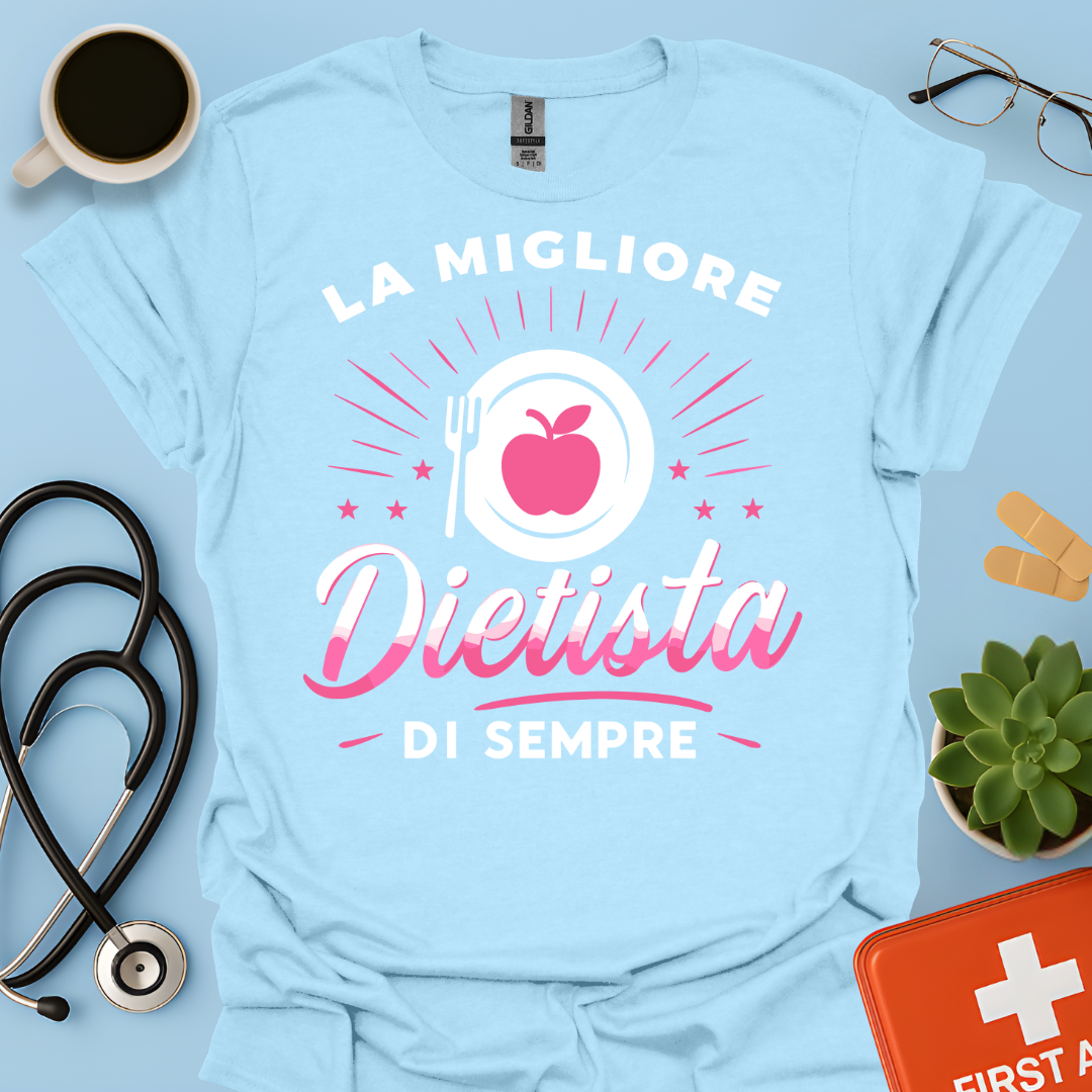 La Migliore Dietista Di Sempre - Dietista Maglietta