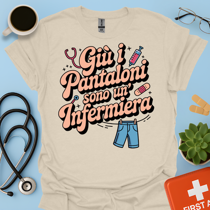 Giù i pantaloni sono un’infermiera - Infermiera Maglietta