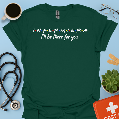 Infermiera : I'll Be There For You - Infermiera Maglietta