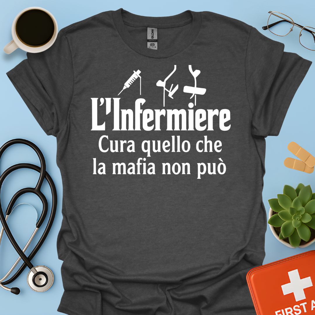 L’infermiere Cura Ciò Che La Mafia Non Può - Infermiere Maglietta