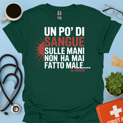 Un po’ di sangue sulle mani non ha mai fatto male... al Medico - Dottore Maglietta