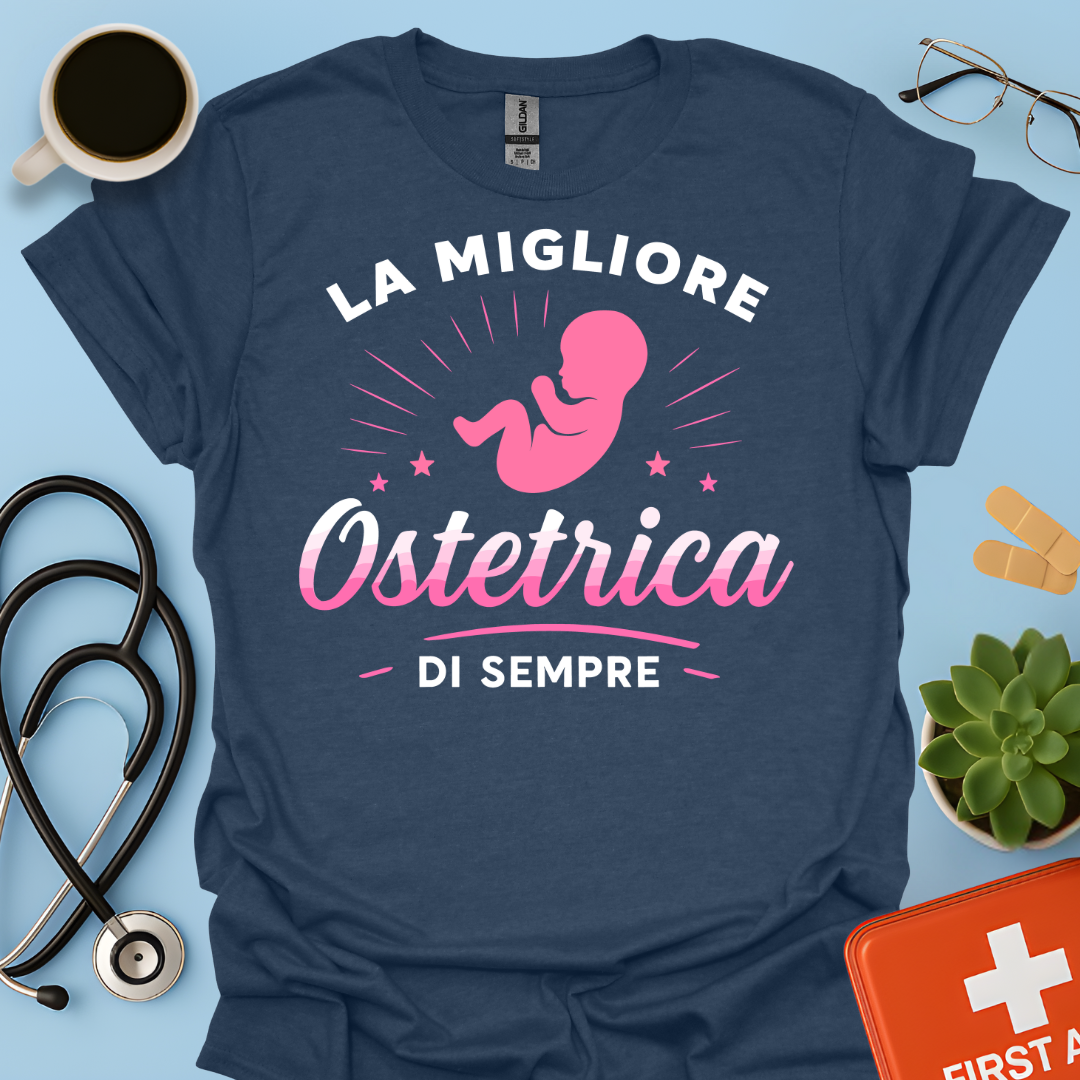 La Migliore Ostetrica Di Sempre - Ostetrica Maglietta