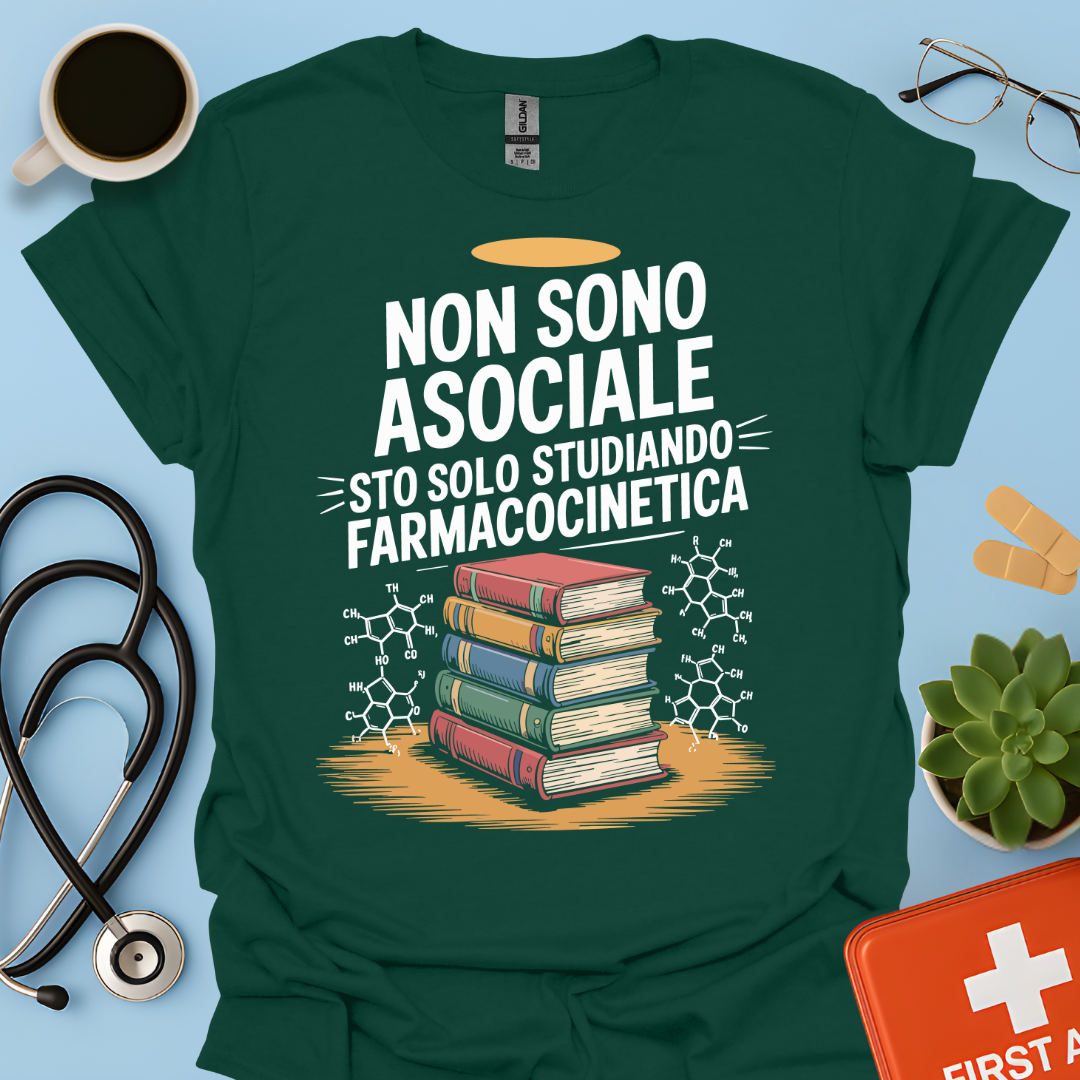 Non Sono Asociale Sto Solo Studiando Farmacocinetica - Studente Farmacia Maglietta