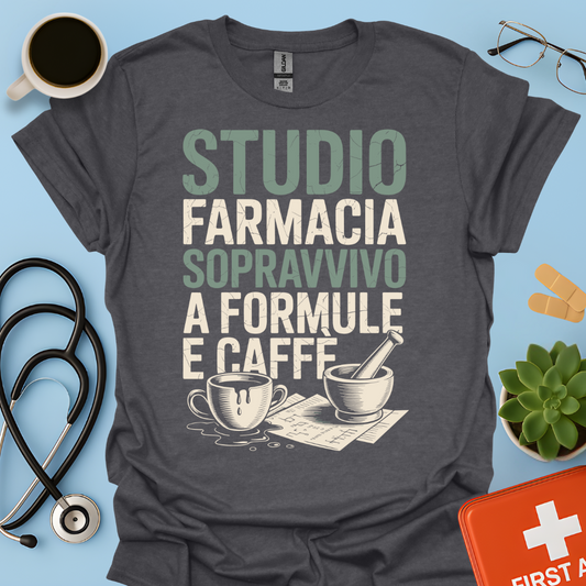 Studio farmacia sopravvivo a formule e caffè - Futuro Farmacista Studente Farmacia Maglietta