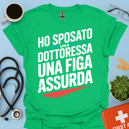 Ho Sposato Una Dottoressa Una Figa Assurda- Marito Della Dottoressa Maglietta