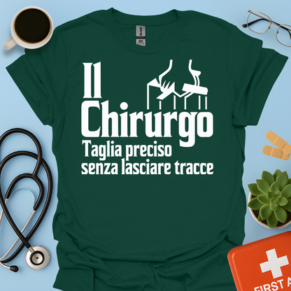 Il Chirurgo Taglia Preciso Senza Lasciare Tracce - Medico Chirurgo Maglietta