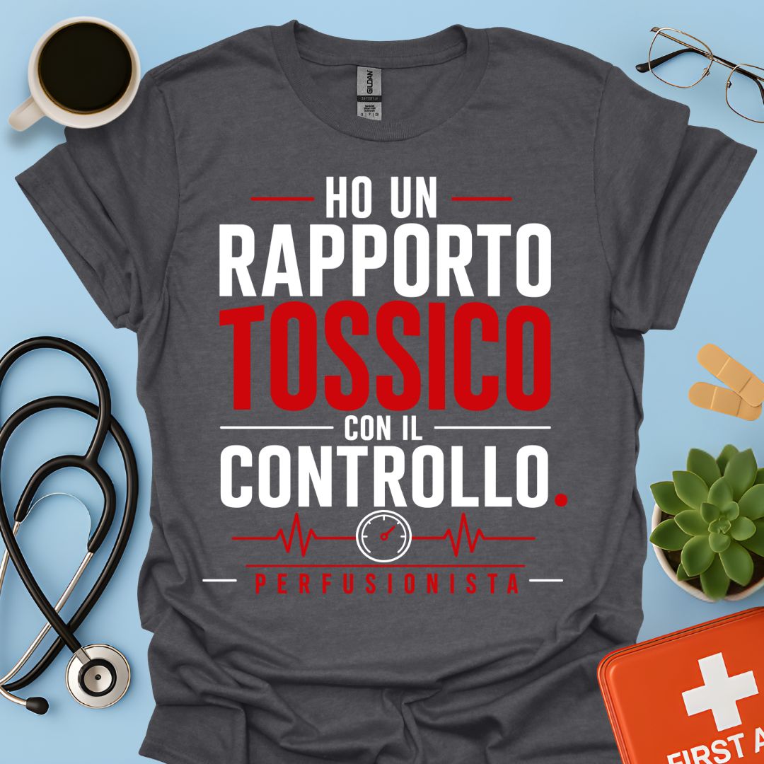 Perfusionista – Maglietta "Rapporto Tossico con il Controllo"