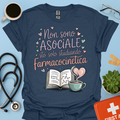 Non sono asociale sto solo studiando farmacocinetica - Farmacista Donna Maglietta