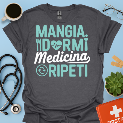 Mangia Dormi Medicina Ripeti - Studente Medicina Maglietta
