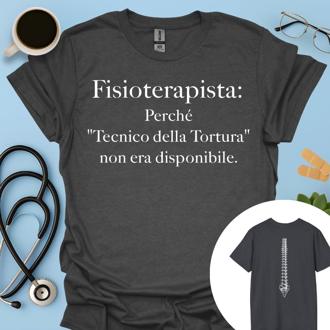 Fisioterapista Tecnico della Tortura Maglietta Doppia Stampa
