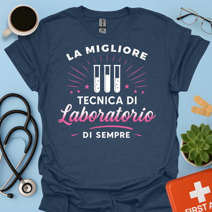La Migliore Tecnica Di Laboratorio Di Sempre - Tecnica Di Laboratorio Maglietta