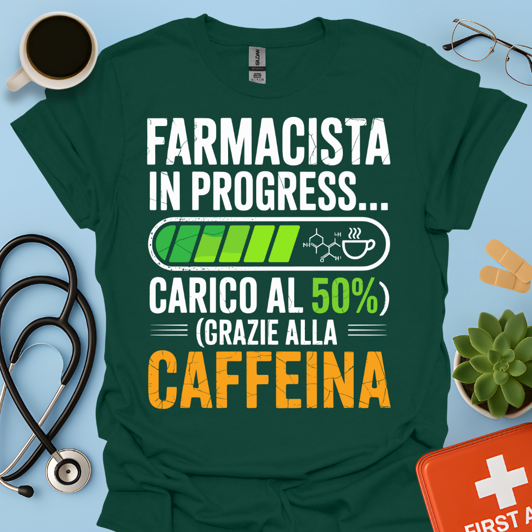 Farmacista in progress… carico al 50% grazie alla caffeina - Studente Farmacia Maglietta