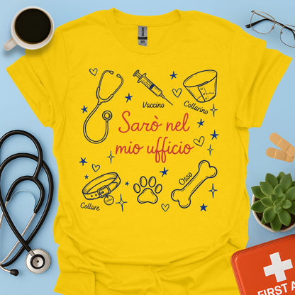 Sarò nel mio ufficio - Maglietta Divertente per Veterinaria e Assistente Veterinaria
