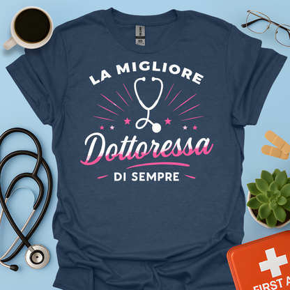 La Migliore Dottoressa Di Sempre - Chiamatemi Dottoressa Maglietta