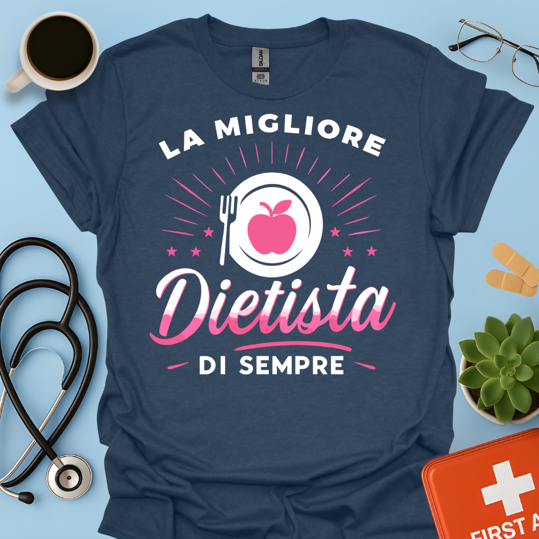 La Migliore Dietista Di Sempre - Dietista Maglietta