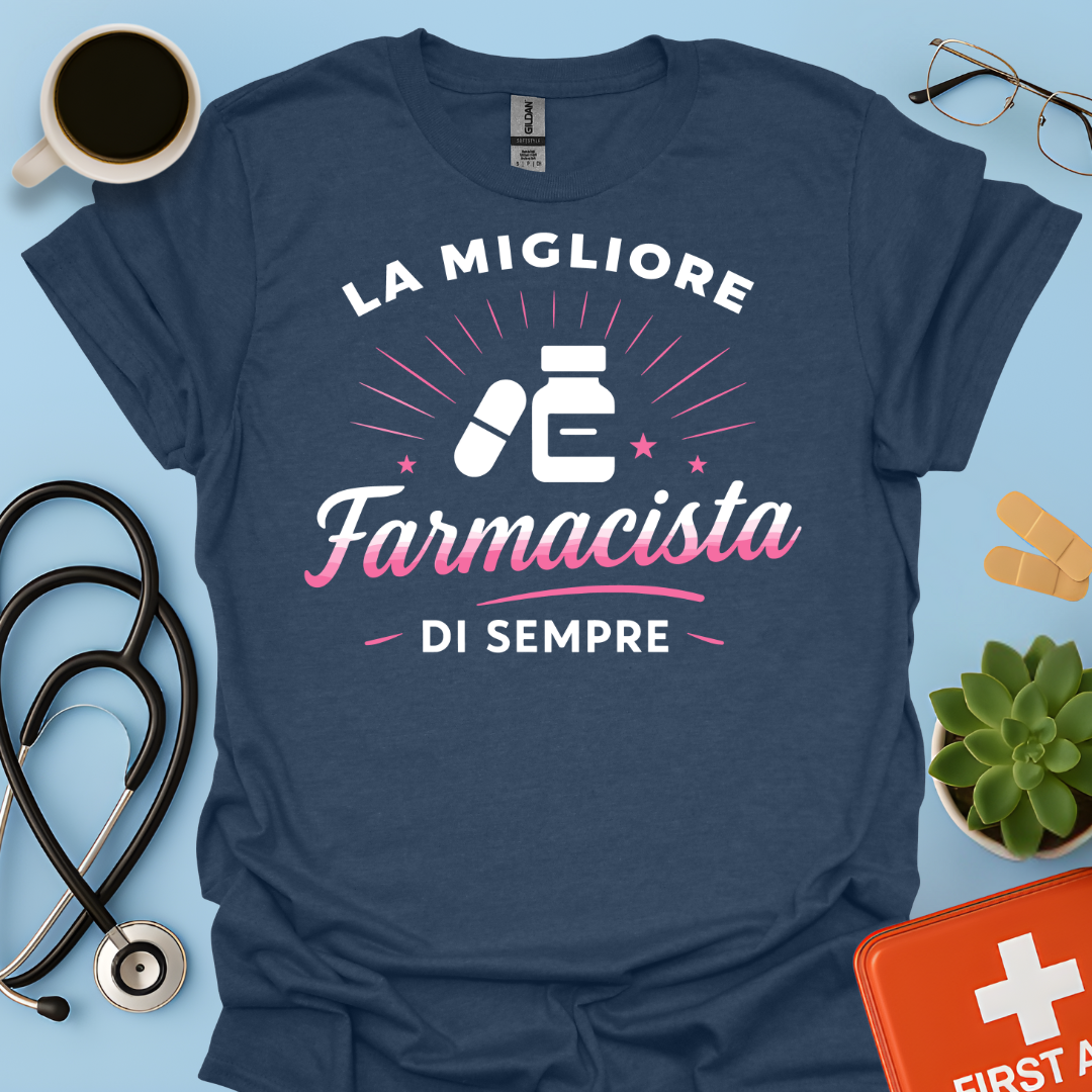 La Migliore Farmacista Di Sempre - Farmacista Donna Maglietta