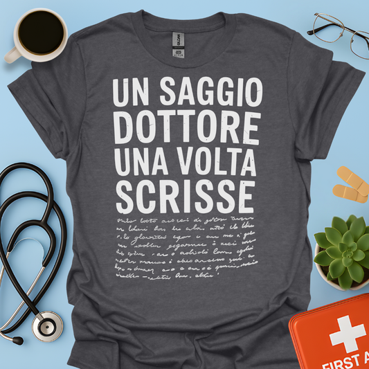 Un Saggio Dottore Una Volta Scrisse Maglietta