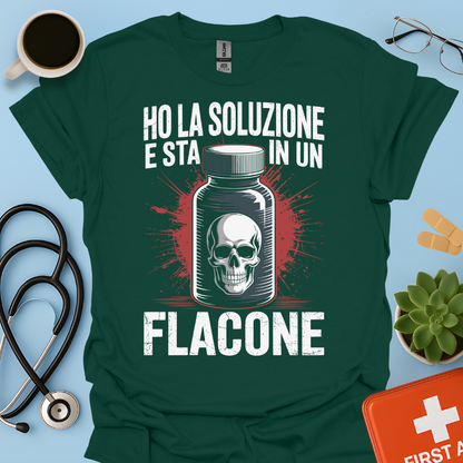 Ho la soluzione e sta in un flacone - Farmacista Maglietta