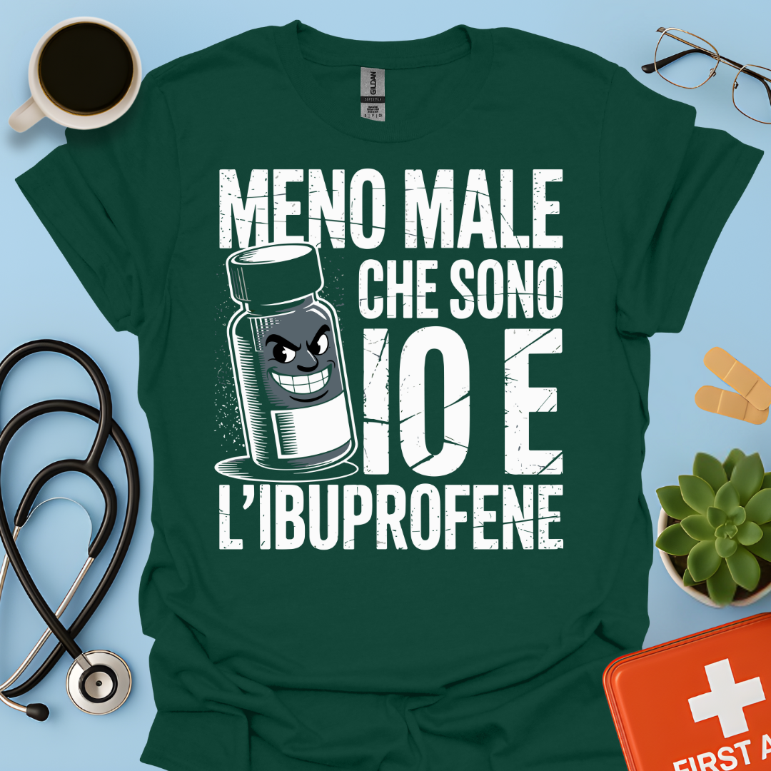Meno male che ci sono io e l’ibuprofene - Farmacista Maglietta