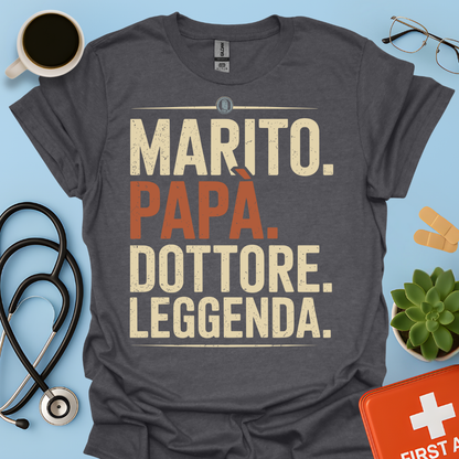 Marito Papa Dottore Leggenda Maglietta
